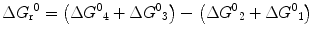 
$$ \Delta {G_{\rm{r}}}^0 = \left( {\Delta {G^0}_{{4}} + \Delta {G^0}_{{3}}} \right) - \left( {\Delta {G^0}_{{2}} + \Delta {G^0}_{{1}}} \right) $$
