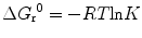 
$$ \Delta {G_{\rm{r}}}^0 = - RT{ \ln }K $$
