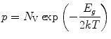 
$$ {{p}} = {{{N}}_{\rm{V}}}\exp \left( { - \frac{{{{{E}}_g}}}{{2{{kT}}}}} \right) $$
