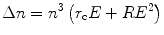 
$$ \Delta n = {n^{{3}}}\left( {{r_{\rm{c}}}E + R{E^{{2}}}} \right) $$
