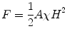 
$$ {{F}} = \frac{1}{2}{{A}}\chi {{{H}}^2} $$
