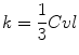 
$$ k = \frac{1}{3}Cvl $$
