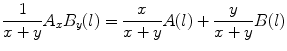 
$$ \frac{1}{{x + y}}{A_x}{B_y}(l) = \frac{x}{{x + y}}A(l) + \frac{y}{{x + y}}B(l) $$
