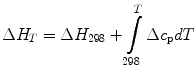 
$$ \Delta {H_T} = \Delta {H_{{298}}} + \int\limits_{{298}}^T {\Delta {c_{\rm{p}}}} dT $$
