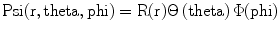 
$$ \rm Psi (r,\rm theta, \rm phi ) = R(r)\Theta \left( \rm
theta \right)\Phi (\rm phi ) $$
