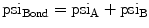 
$$ {\rm psi_{{\rm Bond}}} = {\rm psi_{\rm{A}}} + {\rm
psi_{\rm{B}}} $$
