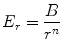 
$$ {{{E}}_{ r}} = \frac{B}{{{r^n}}} $$
