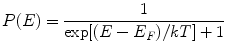 
$$ P(E) = \frac{1}{{\exp [(E - {E_F})/kT] + 1}} $$
