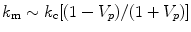 
$$ {k_{\rm{m}}}\sim {k_{\rm{c}}}[(1 - {V_p})/(1 + {V_p})] $$
