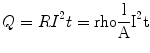 
$$ Q = R{I^{{2}}}t = \rm rho \frac{l}{A}{I^2}t $$
