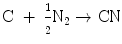 
$$ {\text{C }} + \ \frac{\text{$\scriptstyle 1$}}{\text{$\scriptstyle 2$}} {{\text{N}}_{{2}}} \to {\text{CN}} $$
