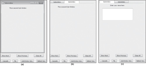 (a) Second subwindow in maximized form in SubWindow view. (b) The MdiArea in Tabbed view. (c) The content of the first subwindow appears when the first tab is selected.
