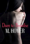 Cover art for Dare to Breathe by M. Homer.