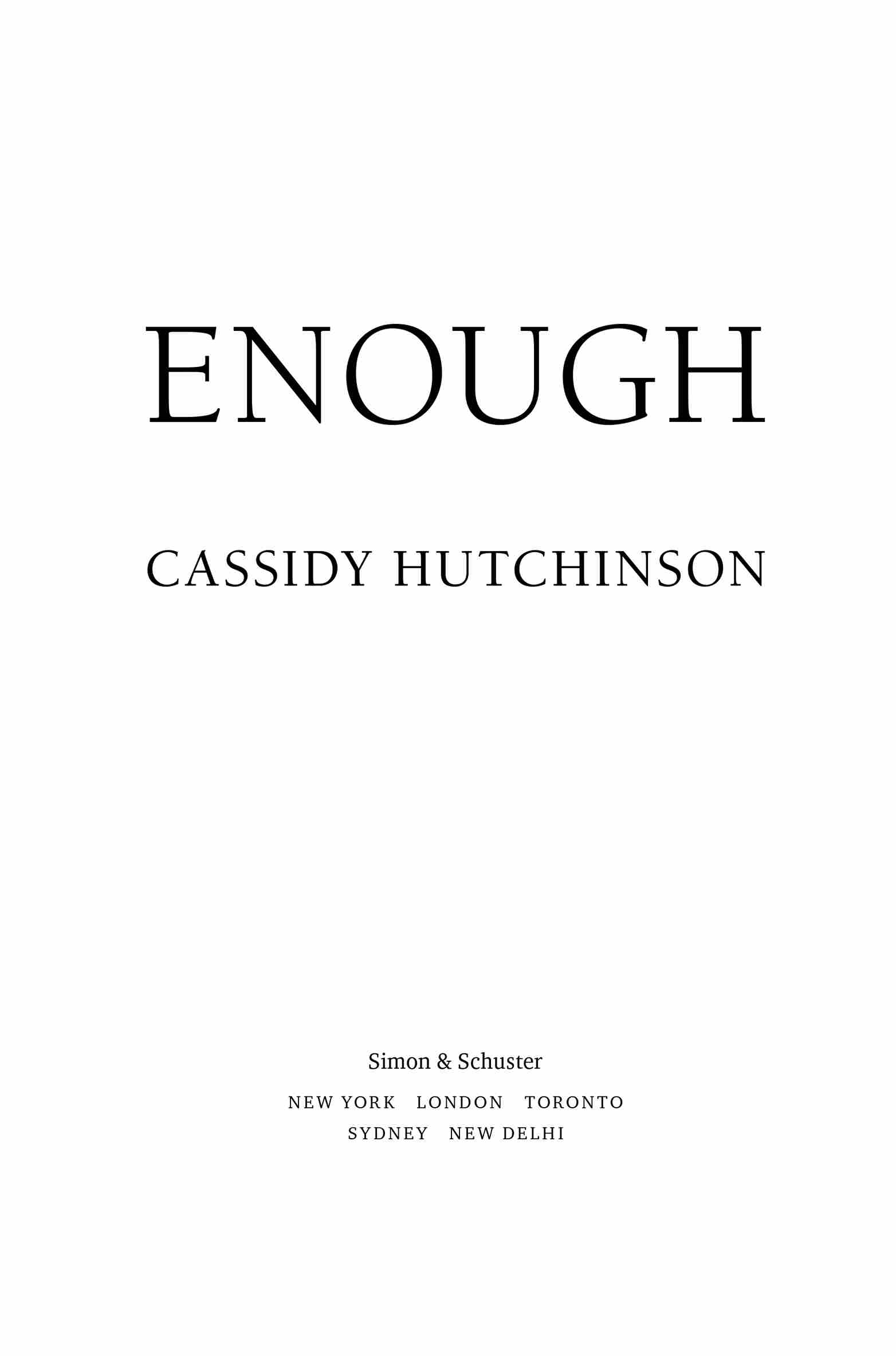 Enough, by Cassidy Hutchinson. Simon & Schuster. New York | London | Toronto | Sydney | New Delhi.