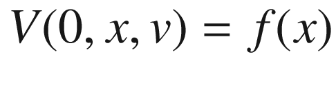 $$V(0,x,v) = f(x)$$