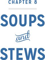 Chapter 8: Soups and Stews