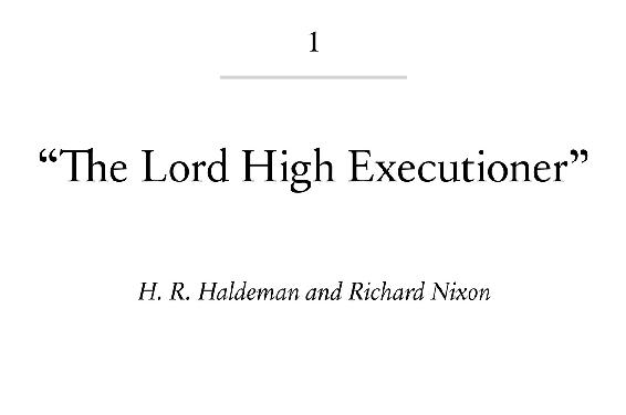 1 “The Lord High Executioner” H. R. Haldeman and Richard Nixon