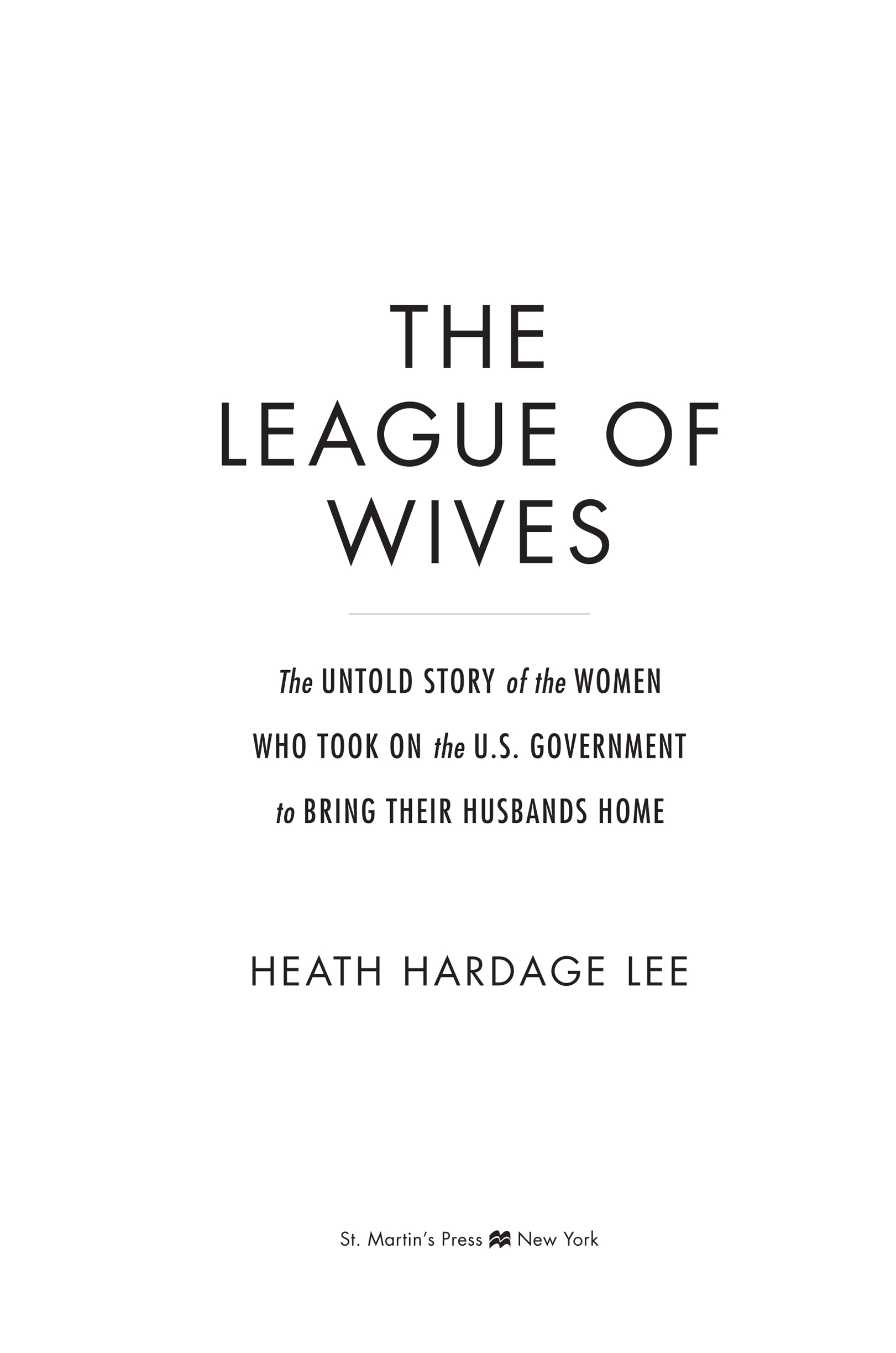 The League of Wives by Heath Hardage Lee