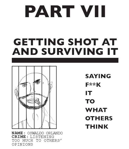 Part VII: Getting Shot at and Surviving It - saying F**k It to what others think