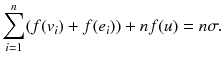 
$$\displaystyle{ \sum _{i=1}^{n}(f(v_{ i}) + f(e_{i})) + nf(u) = n\sigma. }$$
