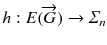 
$$h: E(\overrightarrow{G}) \rightarrow \varSigma _{n}$$
