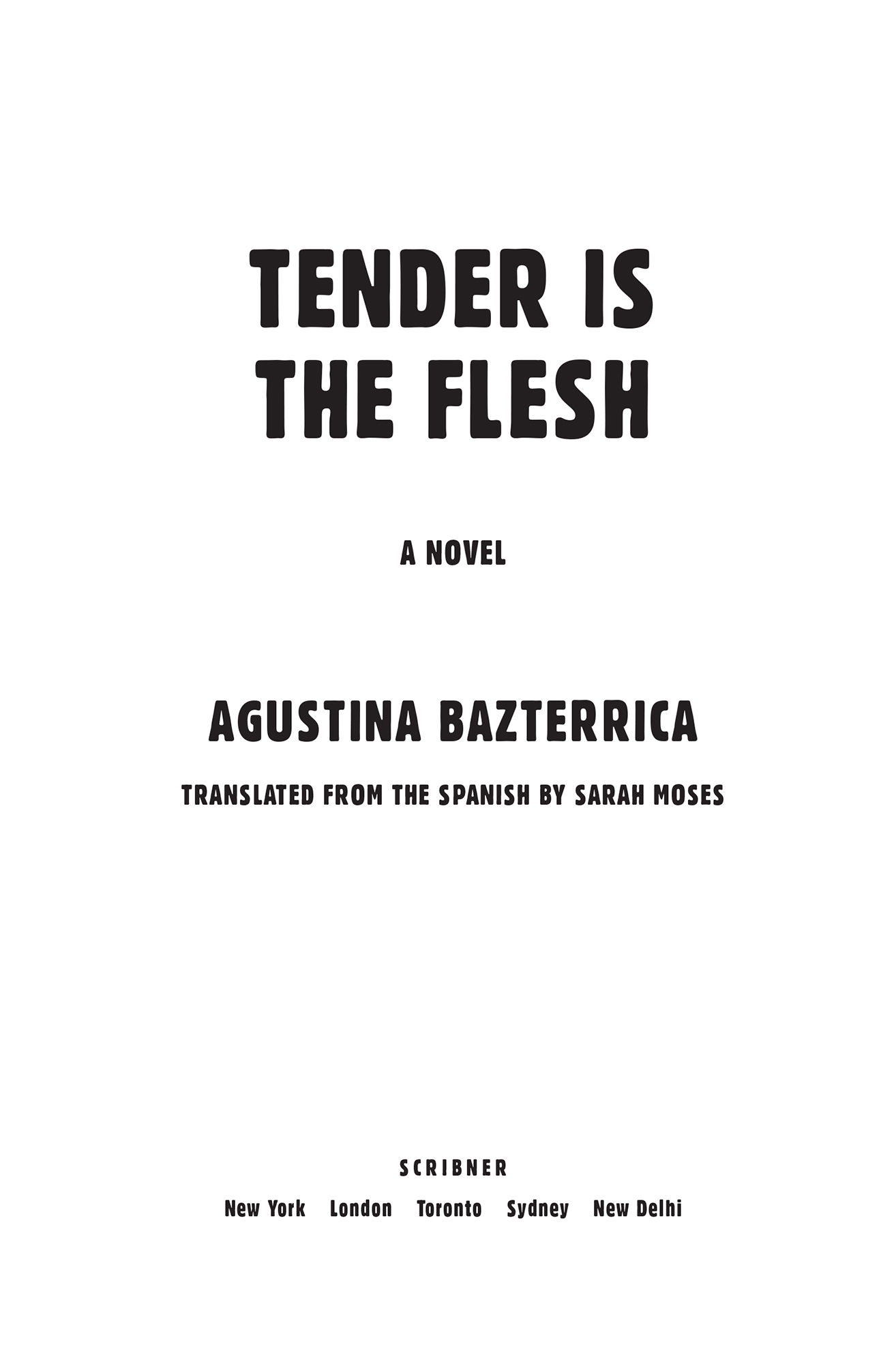 Tender Is the Flesh by Agustina Bazterrica and translated by Sarah Moses, Scribner