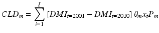 $$CLD_{m} = \sum\limits_{i = 1}^{I} {\left[ {DMI_{t = 2001} - DMI_{t = 2010} } \right]\theta_{m} x_{t} P_{m} }$$