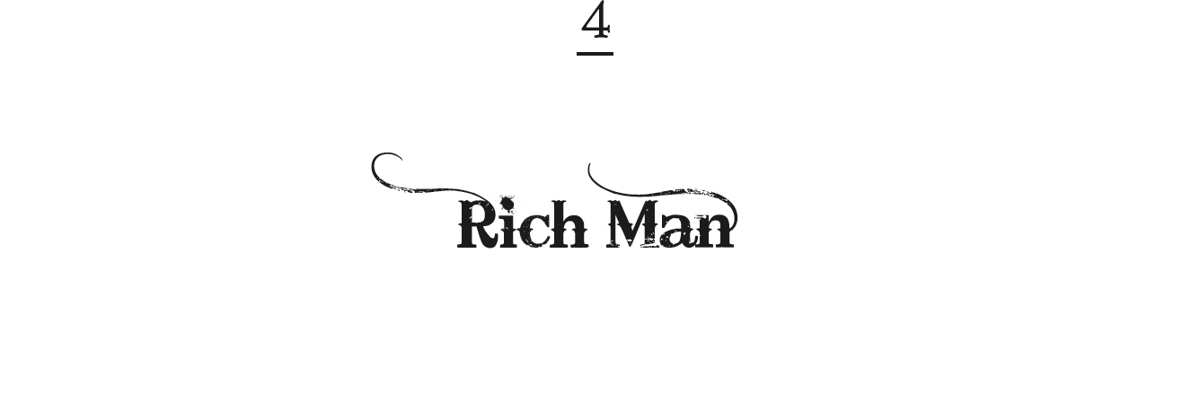 4. Rich Man