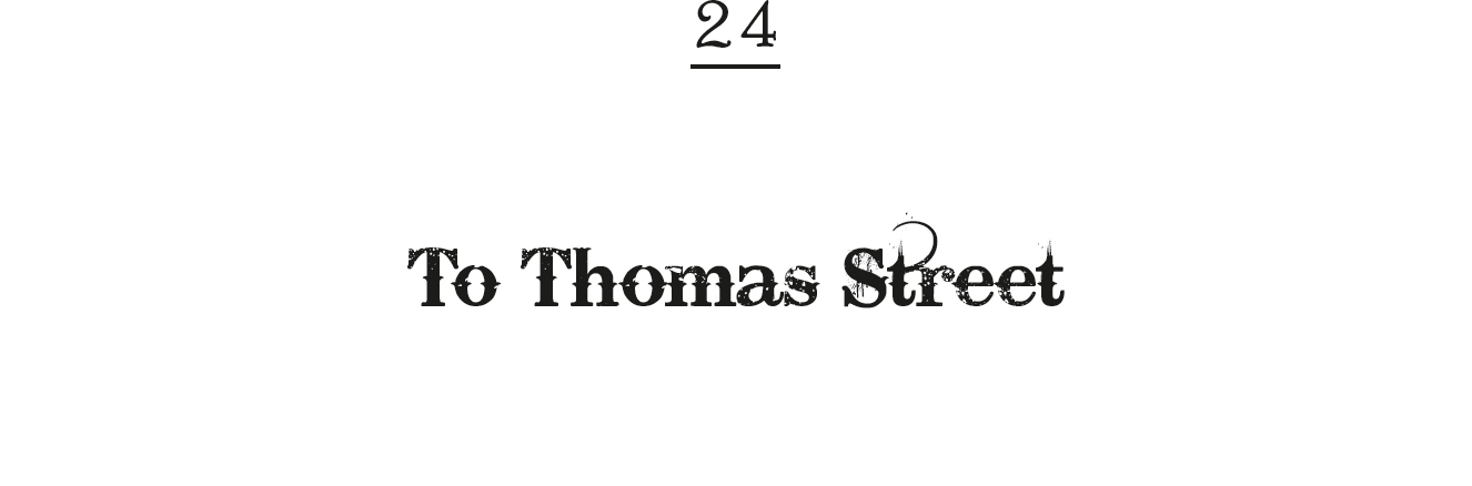 24. To Thomas Street