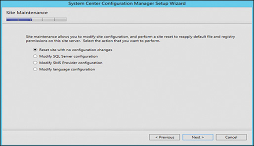 A screenshot shows System Center Configuration Manager Setup Wizard dialog box which represents Site Maintenance. “Reset site with no configuration changes” radio button is selected.