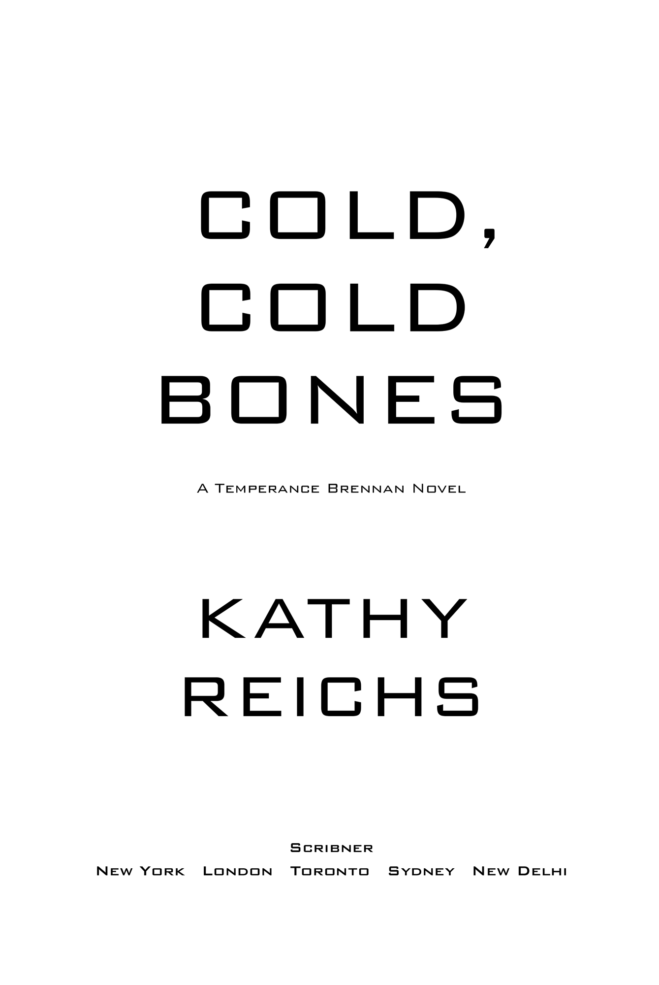 Cold, Cold Bones, by Kathy Reichs, Scribner