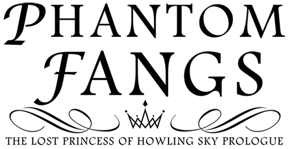 Phantom Fangs: The Lost Princess of Howling Sky Prologue