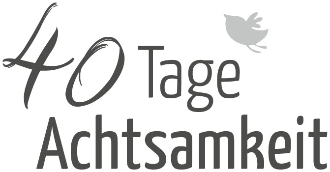 40 Tage Achtsamkeit