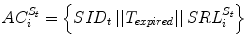 $$ AC_{i}^{{S_{t} }} = \left\{ {SID_{t} \left| {\left| {T_{expired} } \right|} \right|SRL_{i}^{{S_{t} }} } \right\} $$