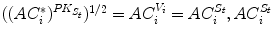 $$ ((AC_{i}^{*} )^{{PK_{{S_{t} }} }} )^{ 1/ 2} = AC_{i}^{{V_{i} }} = AC_{i}^{{S_{t} }} ,AC_{i}^{{S_{t} }} $$