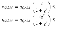 $$ \begin{aligned} x_{QAM} & = g_{QAM} \left( {\frac{2}{{1 + q^{2} }}} \right)\bar{\gamma }, \\ y_{QAM} & = g_{QAM} \left( {\frac{{2q^{2} }}{{1 + q^{2} }}} \right)\bar{\gamma }. \\ \end{aligned} $$