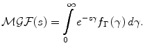 $$ {\mathcal{M}\mathcal{G}\mathcal{F}}(s) = \int\limits_{0}^{\infty } {e^{ - s\gamma } f_{\Gamma } \left( \gamma \right)d\gamma } . $$