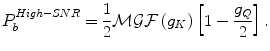 $$ P_{b}^{High - SNR} = \frac{1}{2}\mathcal{M}\mathcal{G}\mathcal{F}\left( {g_{K} } \right)\left[ {1 - \frac{{g_{Q} }}{2}} \right]. $$