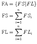 $$ \begin{aligned} {\text{FA}} & = \left\{ {FS |FL} \right\} \\ {\text{FS}} & = \mathop \sum \limits_{i = 1}^{n} FS_{i} \\ {\text{FL}} & = \mathop \sum \limits_{i = 1}^{n} FL_{i} \\ \end{aligned} $$