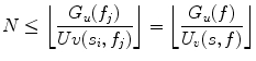 $$ N \le \left\lfloor {\frac{{G_{u} (f_{j} )}}{{Uv(s_{i} ,f_{j} )}}} \right\rfloor = \left\lfloor {\frac{{G_{u} (f)}}{{U_{v} (s,f)}}} \right\rfloor $$