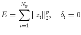 $$ E = \sum\limits_{i = 1}^{{N_{y} }} {\left\| {z_{i} } \right\|_{2}^{p} } ,\quad \delta_{i} = 0 $$