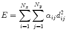 $$ E = \sum\limits_{i = 1}^{{N_{x} }} {\sum\limits_{j = 1}^{{N_{y} }} {\alpha_{ij} d_{ij}^{2} } } $$