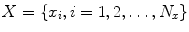 $$ X = \left\{ {x_{i} ,i = 1,2, \ldots ,N_{x} } \right\} $$