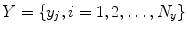 $$ Y = \left\{ {y_{j} ,i = 1,2, \ldots ,N_{y} } \right\} $$