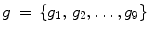 $$ g \, = \, \left\{ {g_{1} , \, g_{2} , \ldots ,g_{9} } \right\} $$