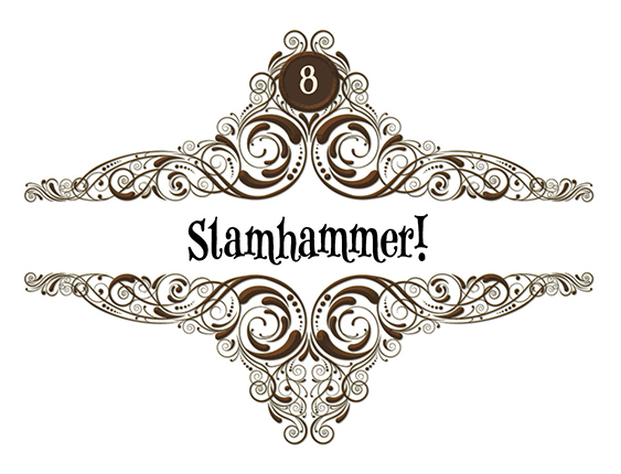 8: Slamhammer!