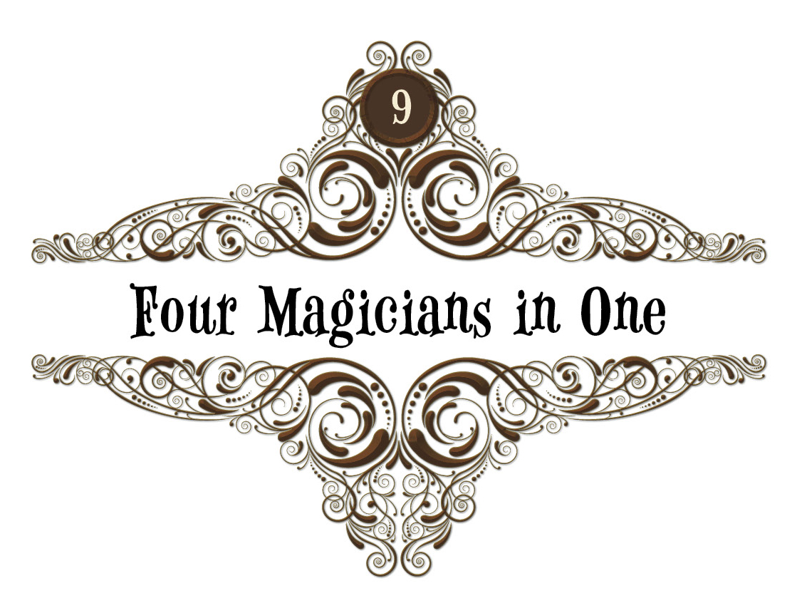 9: Four Magicians in One