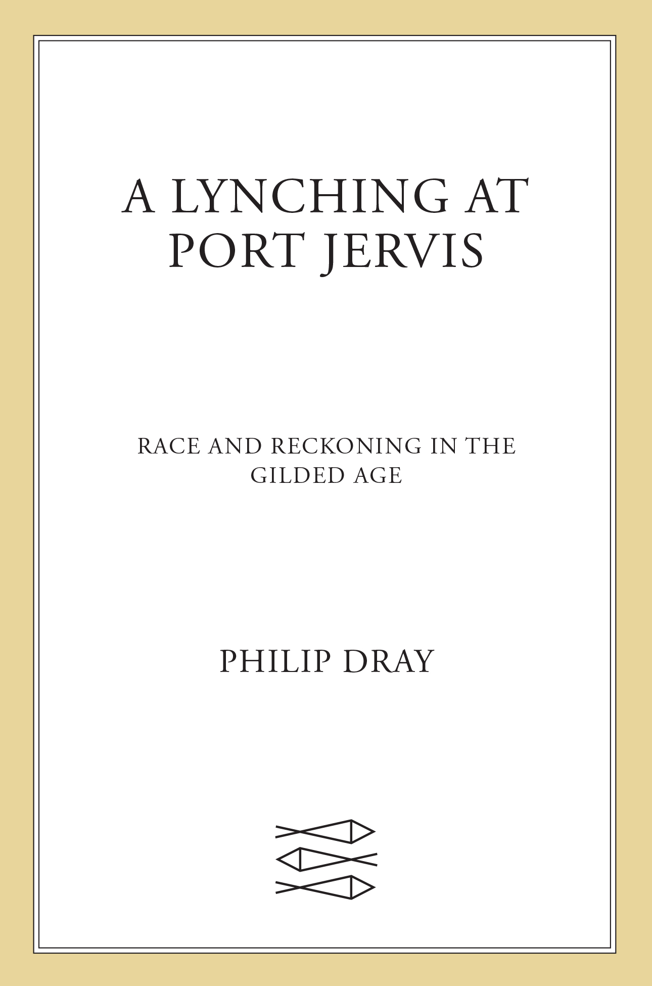 Cover: A Lynching at Port Jervis by Philip Dray