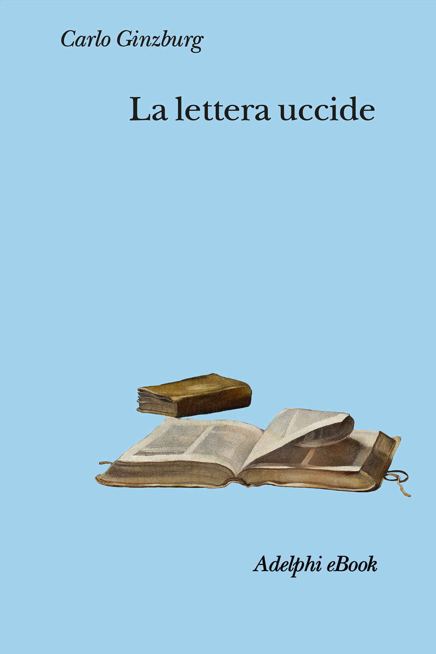 Immagine di copertina: Carlo Ginzburg, La lettera uccide, Adelphi Edizioni