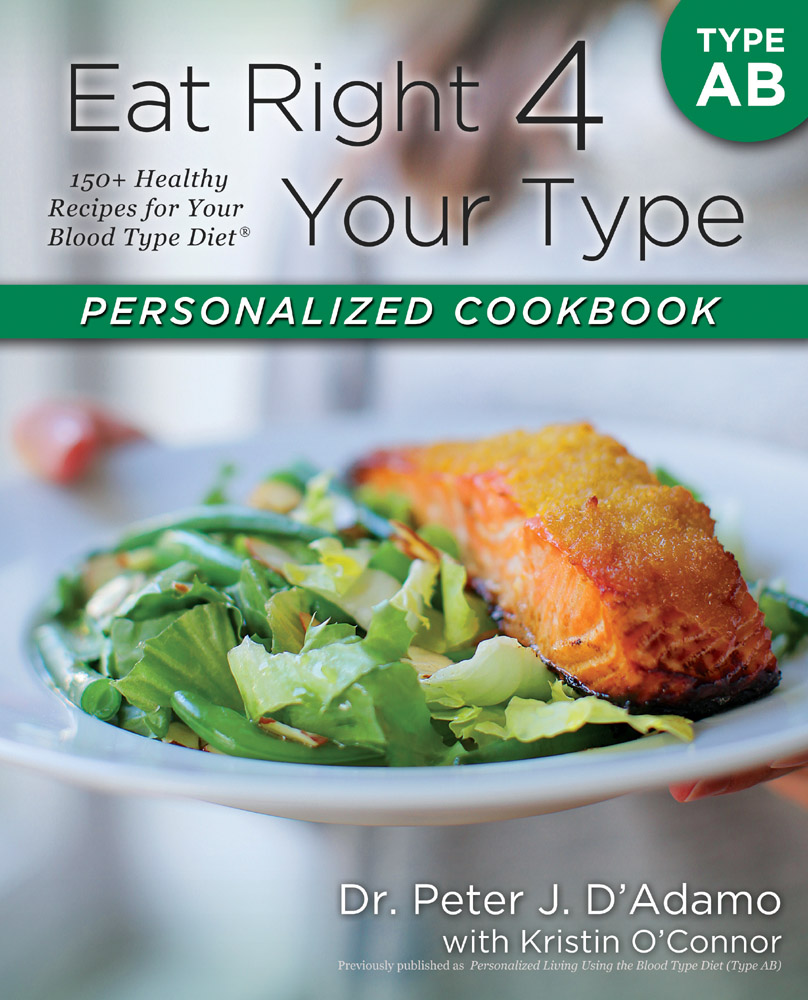 Cover image for Eat Right 4 Your Type Personalized Cookbook Type AB: 150+ Healthy Recipes for Your Blood Type Diet